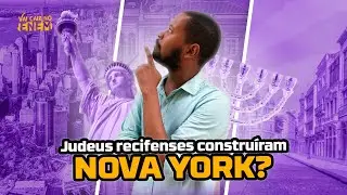 DESCUBRA SE JUDEUS RECIFENSES AJUDARAM A CONTRUÍR NOVA YORK