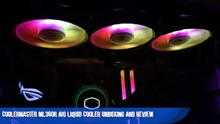 Coolermaster ML360R ARGB AIO Unboxing, Testing and Review