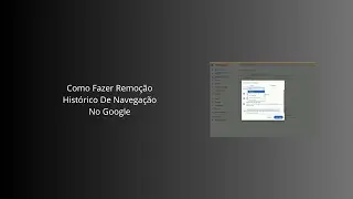 Como Fazer Remoção  Histórico De Navegação No Google