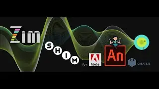 ZIM Bubbling: 101. SHIM for Adobe Animate - 