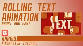 CREATE ROLLING TEXT ANIMATION USING KINEMASTER ANDROID | CREATIVE WAY TO USE KINEMASTER | #ST9