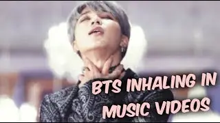 BTS Inhaling In Music Videos