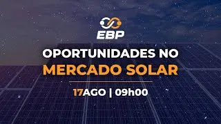 EBP - Oportunidades no Mercado Solar
