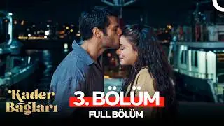 Kader Bağları 3. Bölüm