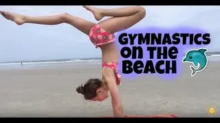 Gymnastics On The Beach//🌴