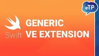 Swift - Generic'ler ve Extension'lar