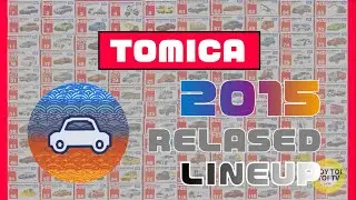 🚗【TOMICA】2015 Relased Lineup🚗