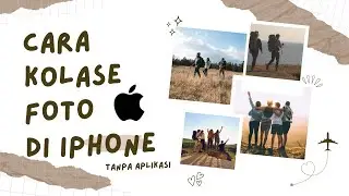 Cara Menggabungkan Beberapa Foto (Kolase Foto) Tanpa Aplikasi di iPhone