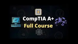 CompTIA A+  Full Video Course for Beginners