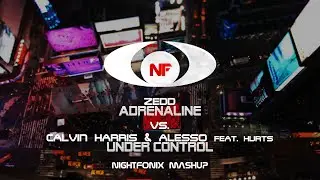 Adrenaline Under Control (Nightfonix Mashup)