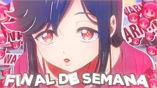 FINAL DE SEMANA 🐊💋 | ANIME FUNK EDIT | @Sarashima.