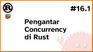 Belajar Rust #16.1 - Pengantar Concurrency di Rust