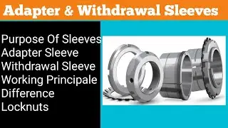 Difference b/w Adopter Sleeve & Withdrawal Sleeve || Adopter Sleeve | withdrawal Sleeve | Lock Nut