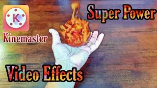 How to make Super Power video effects on Kinemaster | Tutorial - Skill