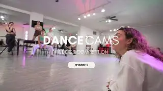 DANCE CAMS |SEASON 2 | Episode 5 | week of competition