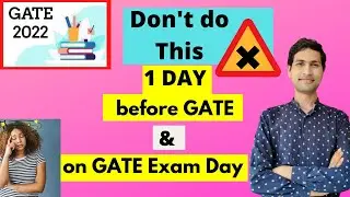 Don't do this ❌ - Before GATE and ON GATE EXAM Day ? - GATE 2022 || Dilip Kumar Gangwar