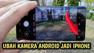 CARA MENGUBAH KAMERA ANDROID MENJADI KAMERA IPHONE