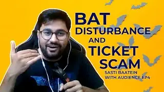 Bat Disturbance & Ticket Scam | SBWA - EP 4 | Comedy by Chirayu Mistry