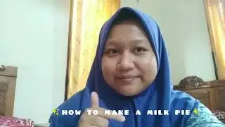 HOW TO MAKE A MILK PIE BY DIAN AYU