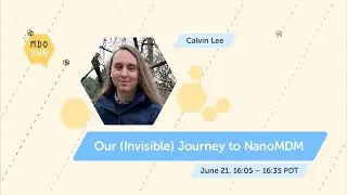 MDOYVR23 - Calvin Lee - Our (Invisible) Journey to NanoMDM