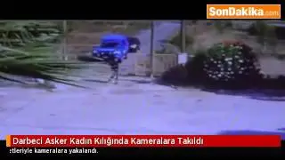 darbeci asker kadin kiliginda kameralara takildi