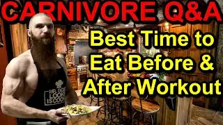 Carnivore Q&A: HOW LONG BEFORE AND AFTER A WORKOUT SHOULD I EAT??? The Carnivore Diet Tips