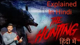 The Hunting Movie #explainedinhindi