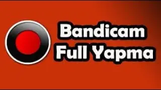 Bandicam Full Yapma | 10 Dakikadan Fazla Video Çekme (2020 yeni !)