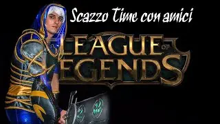 ☻ Scazzo Time ☻ League of Poppo 