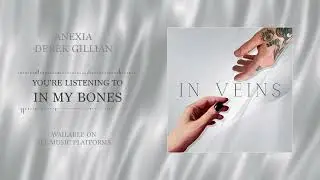 ANEXIA, DEREK GILLIAN - In My Bones