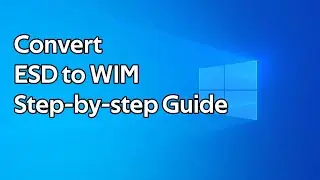 How to convert ESD files to WIM files