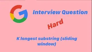 Longest Substring with At Most K Distinct Characters | Python Algorithm Tutorial