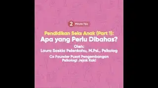 Pendidikan Seks Anak (Part 1): Apa yang Perlu Dibahas?