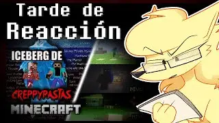Reaccionando al Iceberg de CREEPYPASTAS de Minecraft
