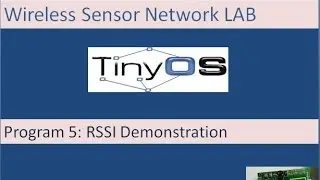Wireless Sensor Networks Lab: Program 5- RSSI (Received Signal Strength Indicator) Demostration