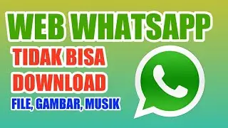 How to Fix WhatsApp Web Download Failures