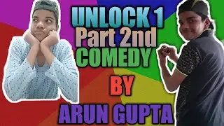 Unlock 1 part 2nd comedy by Arun gupta - CR Arun (stay home🤗stay safe)