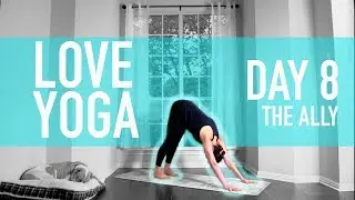 Love Yoga - Day 8 - The Ally | Ali Kamenova Yoga
