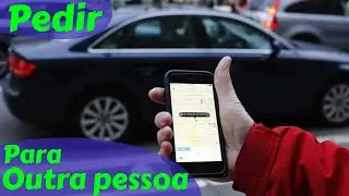 Como Pedir Uber para Outra Pessoa
