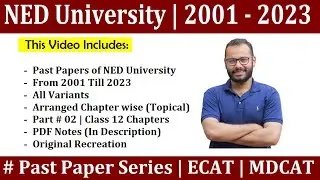NED University Past Papers | 2001 - 2023 | Part 02 | Class 12 | Chapterwise | Topical | ECAT | MDCAT