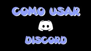 COMO USAR O DISCORD