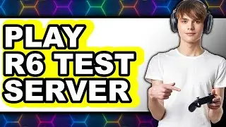 How to Play Rainbow Six Siege Test Server (Easy Method)