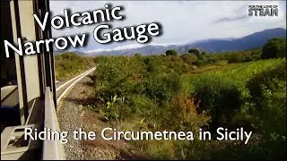 Volcanic Narrow Gauge: Ferrovia Circumetnea - Giarre to Randazzo