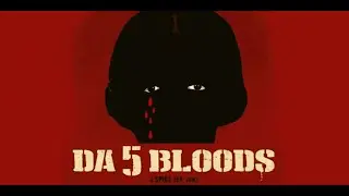 Da 5 Bloods 2020 Trailer