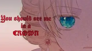 [ AMV / MMV ] Suddenly Became A Princess One Day |  you should see me in a crown |