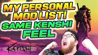 My Personal Modlist To VASTLY Improve Kenshi Game Experience!