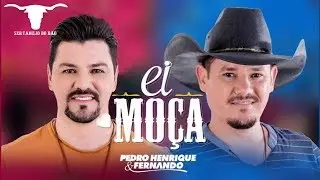 Ei Moça - Pedro Henrique e Fernando