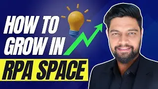 How to Grow in RPA Space? Grow as RPA Developer, RPA Professional 📈