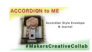 Accordion to Me: Accordion Envelope & Journal 