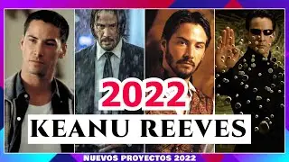 Películas nuevas de KEANU REEVES para 2022 ya en el horno!! THE MATRIX 4, JHON WICK 4 y 5